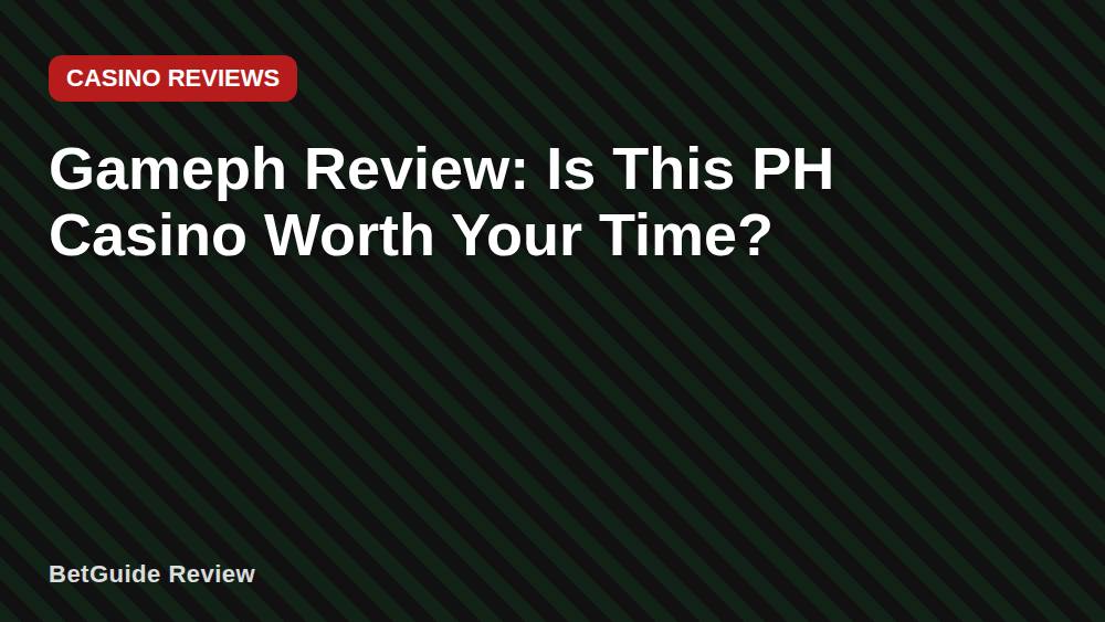 Gameph Review: Is This PH Casino Worth Your Time?