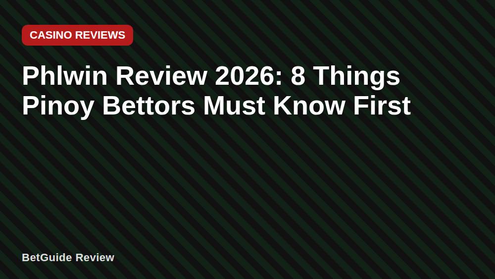 Phlwin Review 2026: 8 Things Pinoy Bettors Must Know First